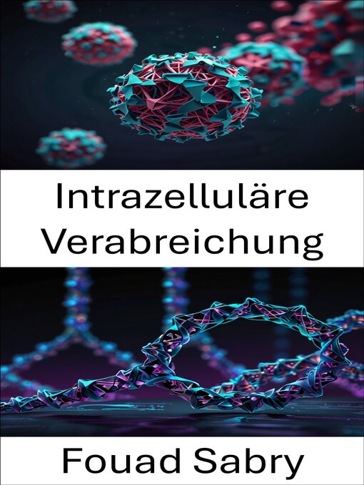 Title details for Intrazelluläre Verabreichung by Fouad Sabry - Available